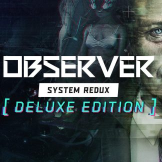 Observer: System Redux Deluxe Edition PC Steam CD Key