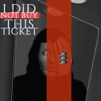 I Did Not Buy This Ticket Steam CD Key