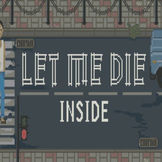 Let Me Die (inside) Steam CD Key