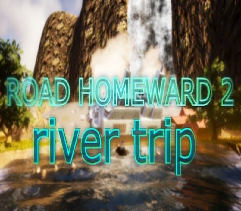 ROAD HOMEWARD 2: river trip Steam CD Key