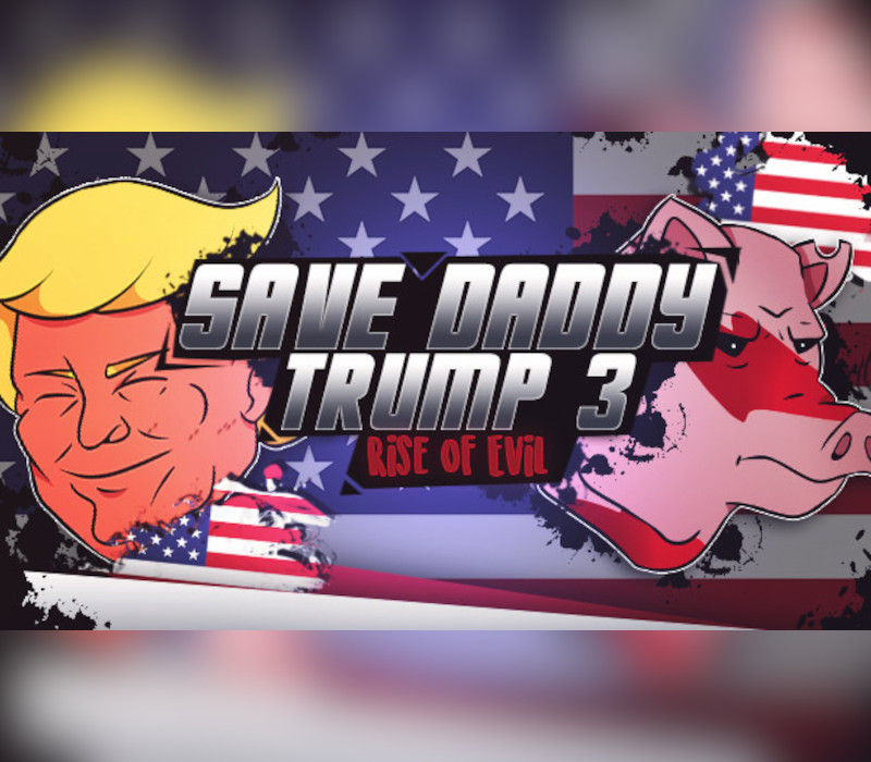 Save Daddy Trump 3: Rise Of Evil Steam CD Key